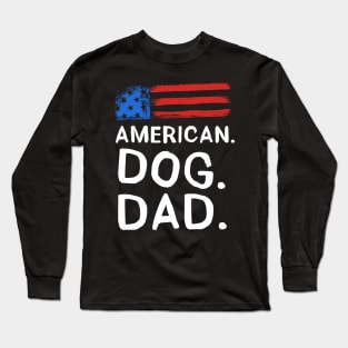 American Dog Dad Long Sleeve T-Shirt